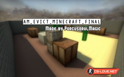 Скачать карту "[ARENA] Evict Minecraft Final" для CSGO